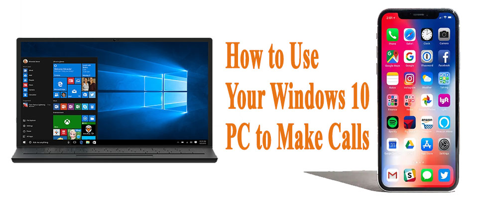 How to Use Your Windows 10 PC to Make Calls