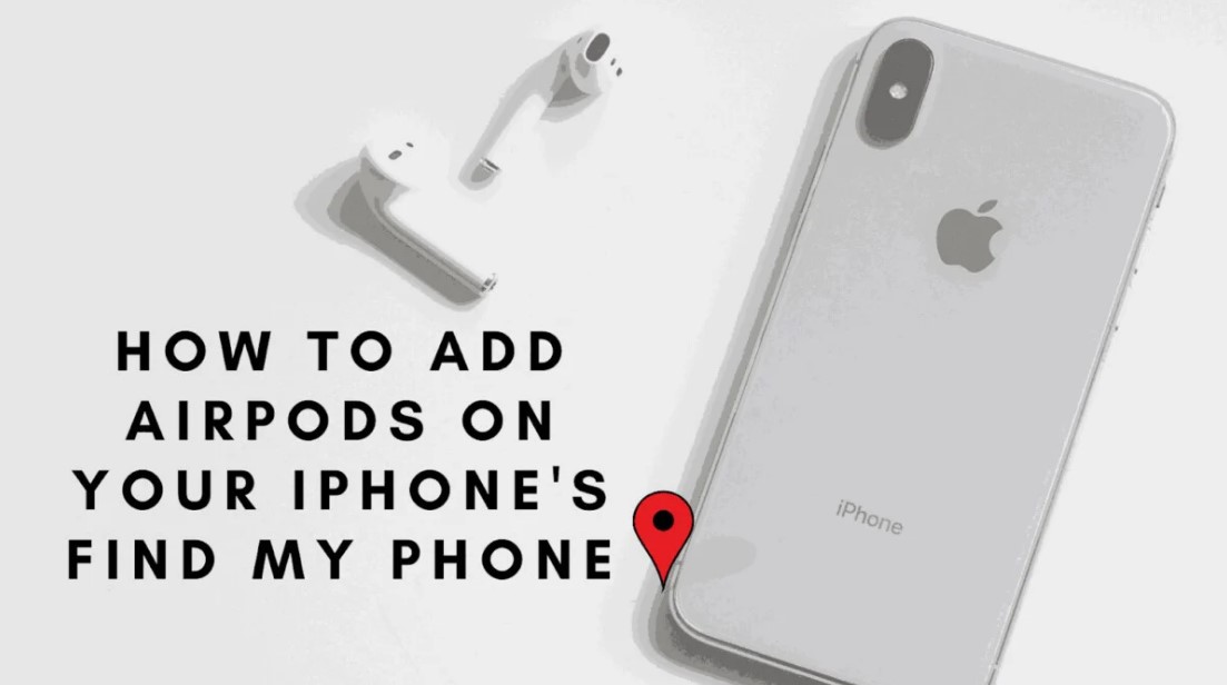 How to Add Airpods To Find My iPhone
