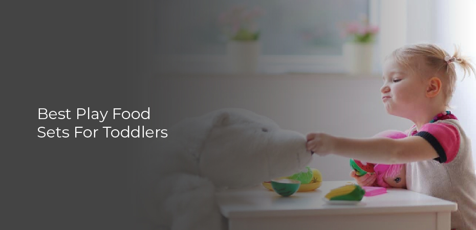 Best Play Food Sets For Toddlers